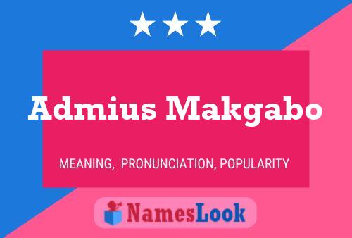 Admius Makgabo Name Poster