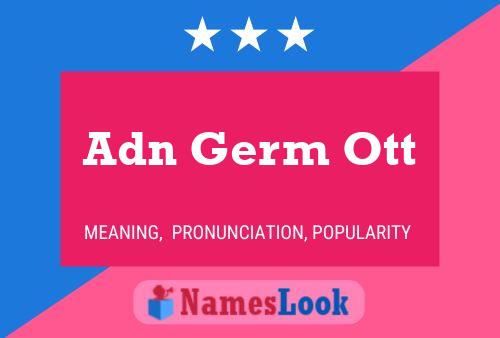 Adn Germ Ott Name Poster