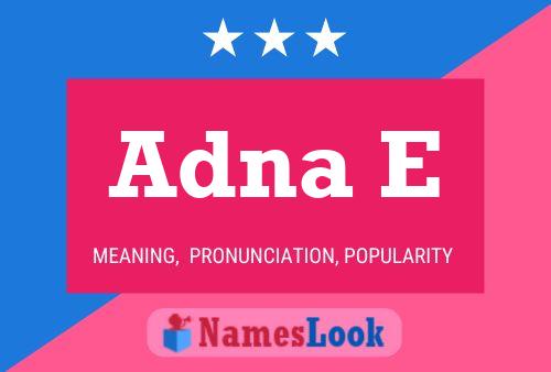 Adna E Name Poster