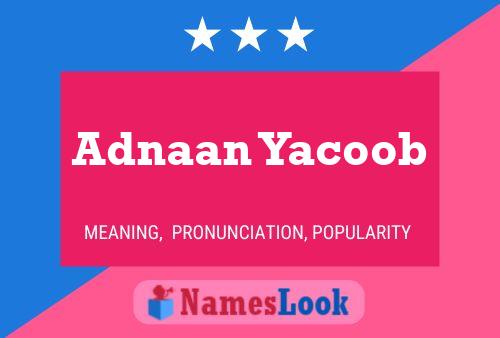 Adnaan Yacoob Name Poster