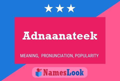 Adnaanateek Name Poster