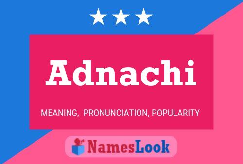 Adnachi Name Poster