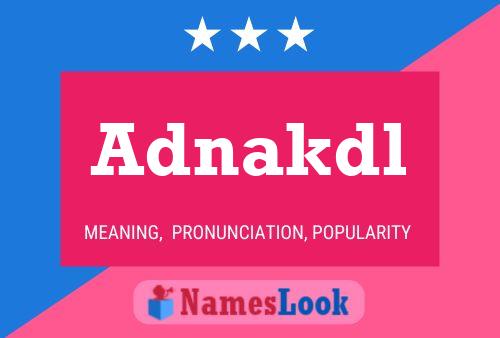 Adnakdl Name Poster