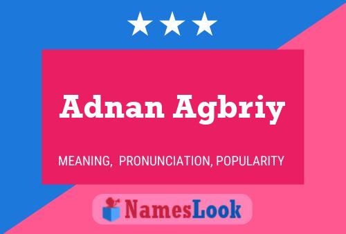 Adnan Agbriy Name Poster