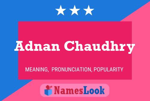 Adnan Chaudhry Name Poster