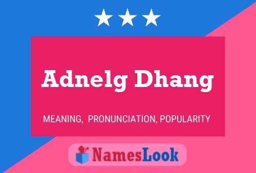 Adnelg Dhang Name Poster