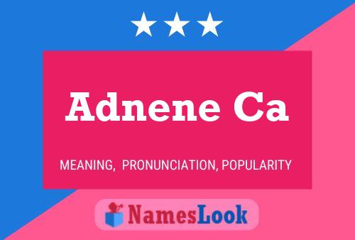 Adnene Ca Name Poster