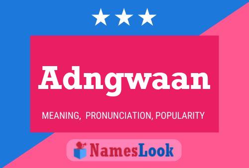 Adngwaan Name Poster