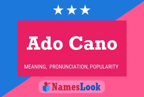 Ado Cano Name Poster