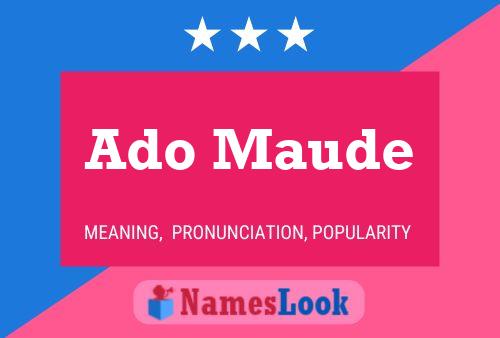 Ado Maude Name Poster