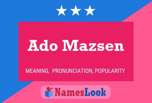 Ado Mazsen Name Poster