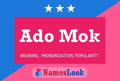 Ado Mok Name Poster