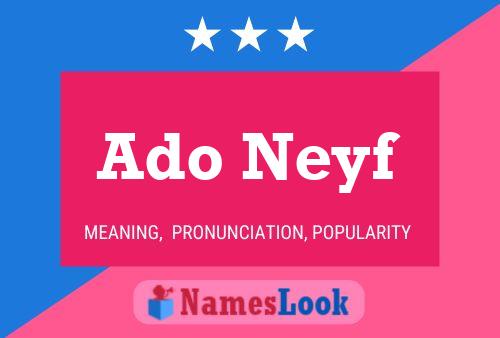 Ado Neyf Name Poster