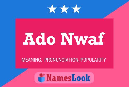 Ado Nwaf Name Poster