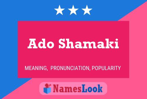 Ado Shamaki Name Poster