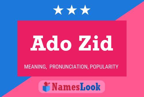 Ado Zid Name Poster