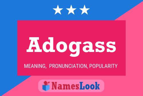 Adogass Name Poster