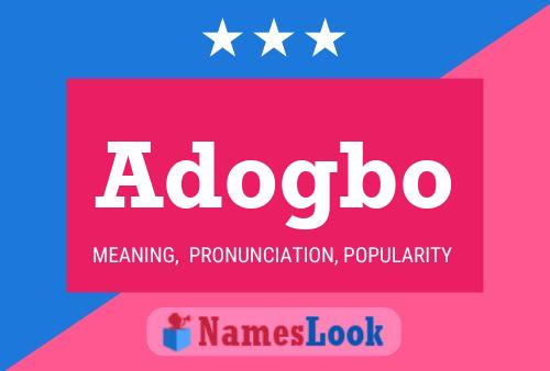 Adogbo Name Poster