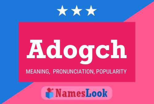 Adogch Name Poster