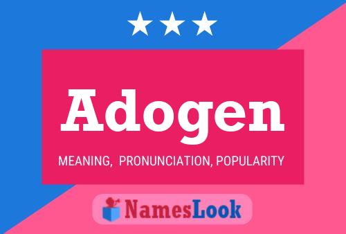 Adogen Name Poster