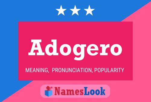 Adogero Name Poster