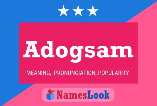 Adogsam Name Poster