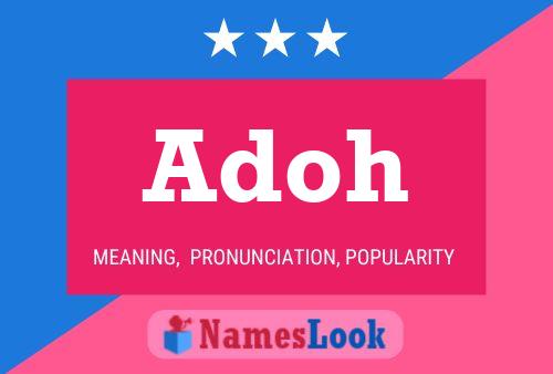 Adoh Name Poster