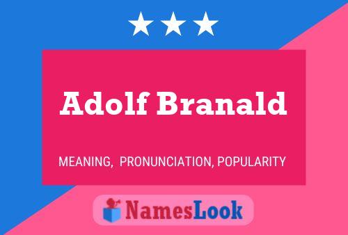 Adolf Branald Name Poster