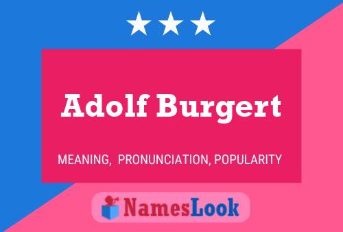 Adolf Burgert Name Poster