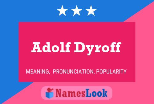 Adolf Dyroff Name Poster