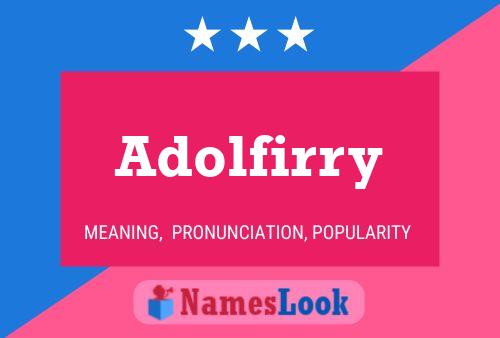 Adolfirry Name Poster