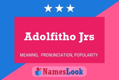 Adolfitho Jrs Name Poster