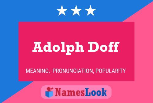 Adolph Doff Name Poster