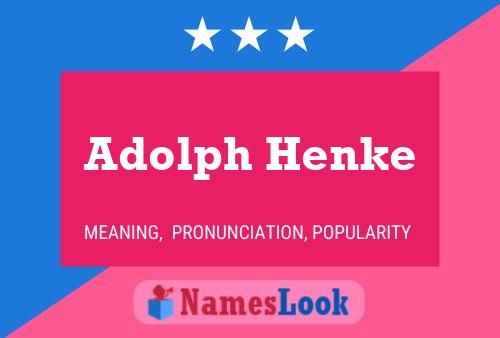 Adolph Henke Name Poster