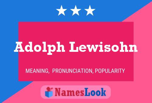 Adolph Lewisohn Name Poster