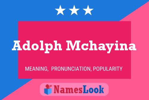 Adolph Mchayina Name Poster