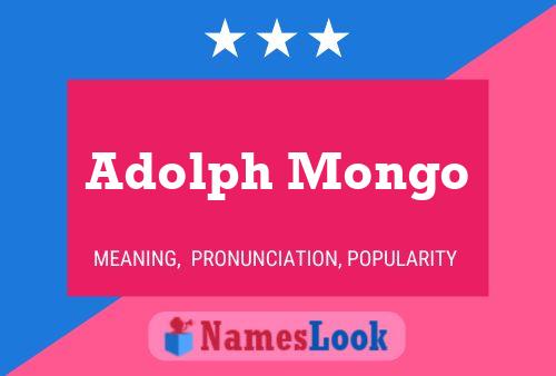 Adolph Mongo Name Poster