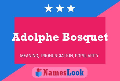 Adolphe Bosquet Name Poster