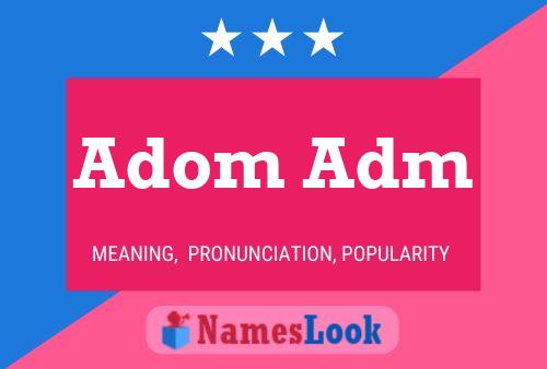 Adom Adm Name Poster