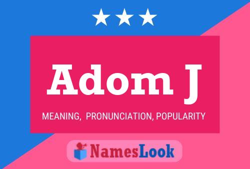 Adom J Name Poster