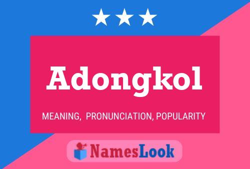 Adongkol Name Poster