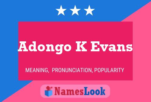 Adongo K Evans Name Poster