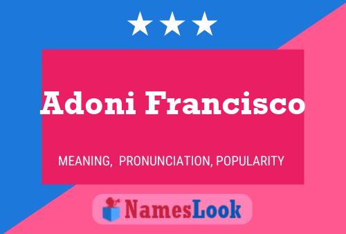 Adoni Francisco Name Poster