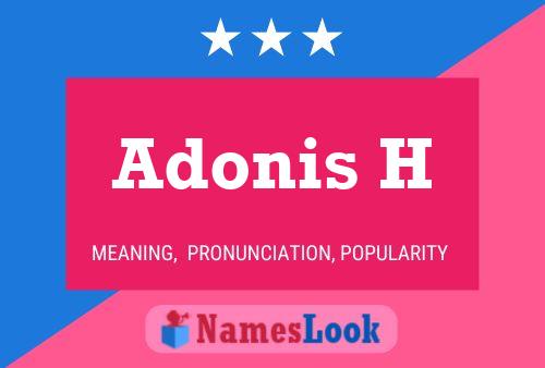 Adonis H Name Poster