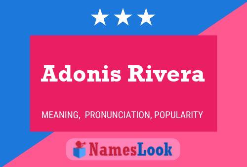 Adonis Rivera Name Poster