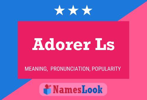 Adorer Ls Name Poster