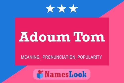 Adoum Tom Name Poster