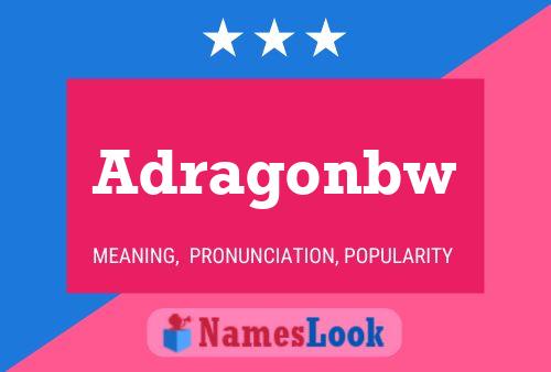 Adragonbw Name Poster