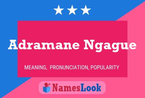 Adramane Ngague Name Poster