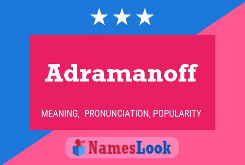 Adramanoff Name Poster